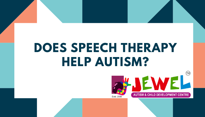 Does Speech Therapy Help Autism? - Jewel Autism Centre Blog